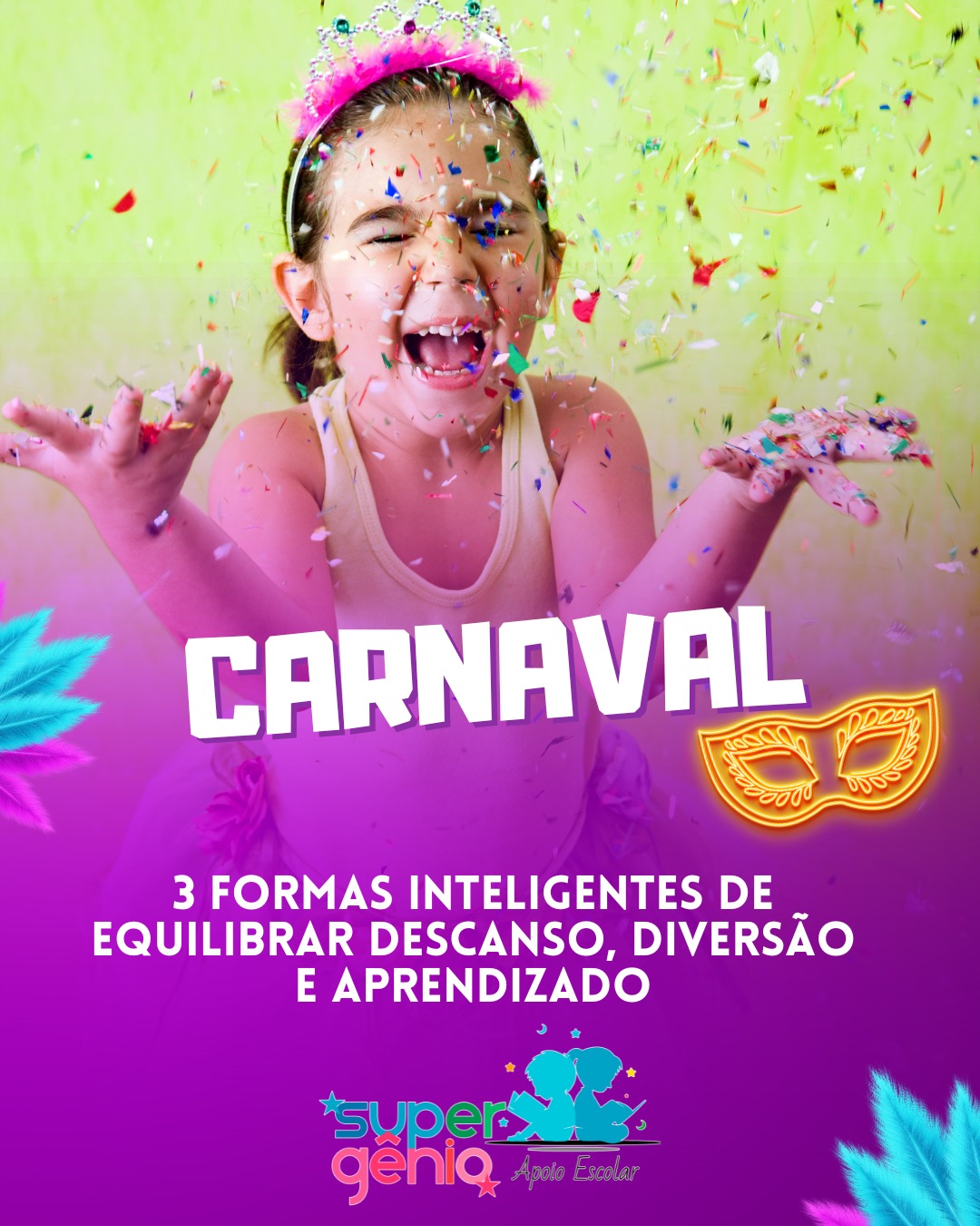 Carnaval: 3 formas inteligentes de equilibrar descanso, diversão e aprendizado