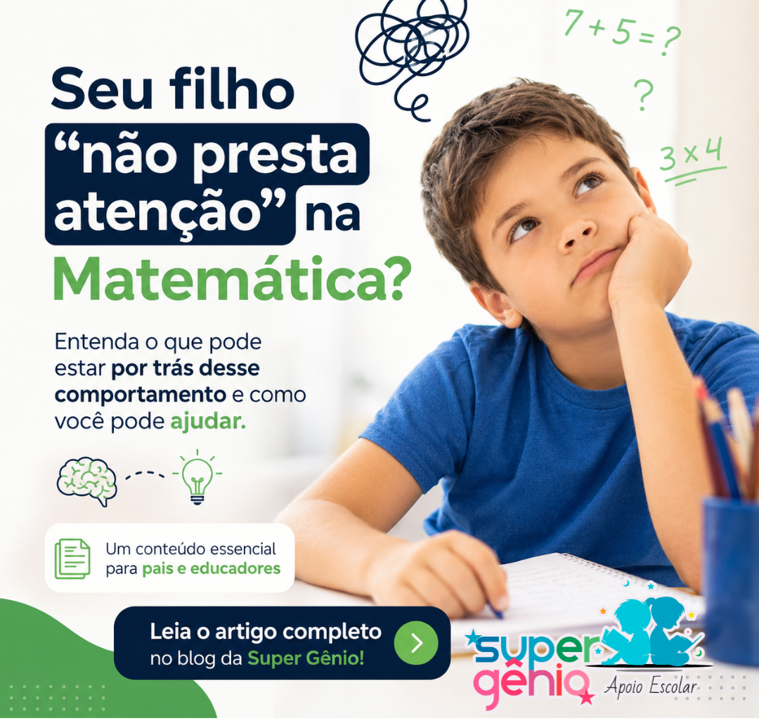 Por que algumas crianças “desligam” na Matemática? Entenda quando a falta de atenção pode esconder uma dificuldade de aprendizagem “Meu filho não presta atenção em Matemática.”